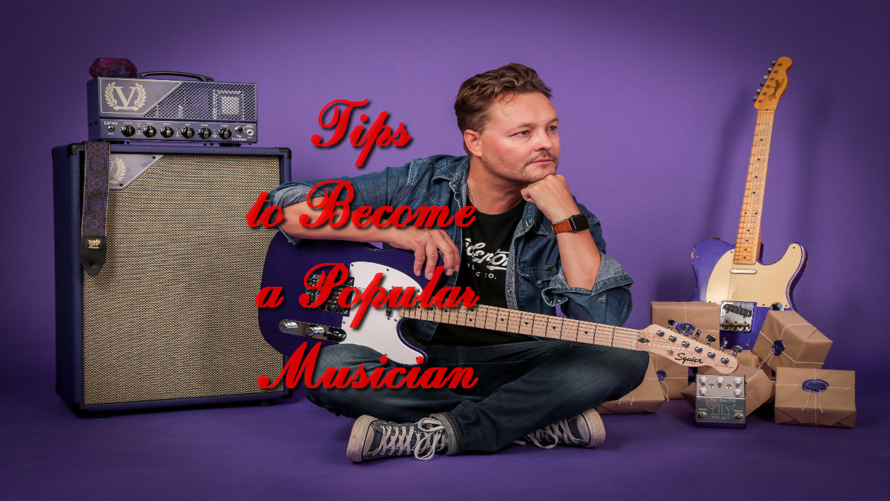 Tips to Become a Popular Musician